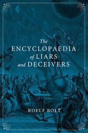 The Encyclopaedia of Liars and Deceivers - Roelf Bolt The Encyclopaedia of Liars and Deceivers - Roelf Bolt