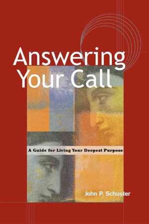 Answering Your Call - John P. Schuster Answering Your Call - John P. Schuster