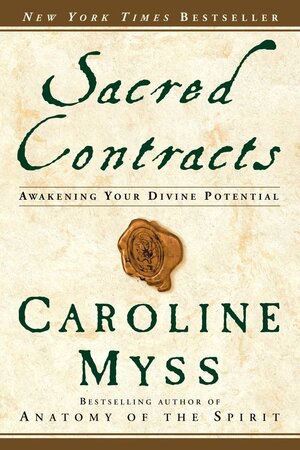 Sacred Contracts - Caroline Myss Sacred Contracts - Caroline Myss