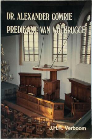 Dr.Alexander Comrie predikant van Woubrugge - Verboom Dr.Alexander Comrie predikant van Woubrugge - Verboom