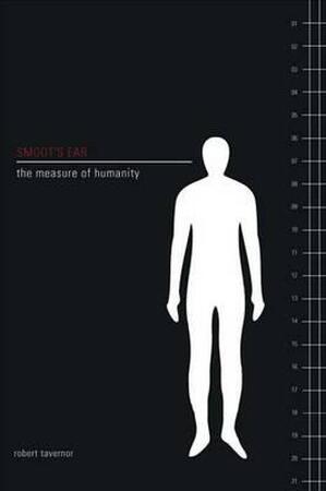 Smoot's Ear - The Measure of Humanity - Robert Tavernor Smoot's Ear - The Measure of Humanity - Robert Tavernor