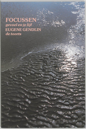Focussen - E. Gendlin, Gerard Grasman, David Grabijn Focussen - E. Gendlin, Gerard Grasman, David Grabijn