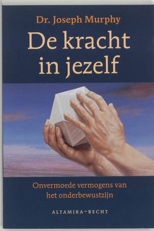 De kracht in jezelf - Joseph Murphy De kracht in jezelf - Joseph Murphy