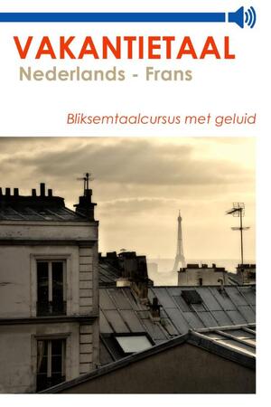 Vakantietaal Nederlands - Frans - Vakantietaal Vakantietaal Nederlands - Frans - Vakantietaal