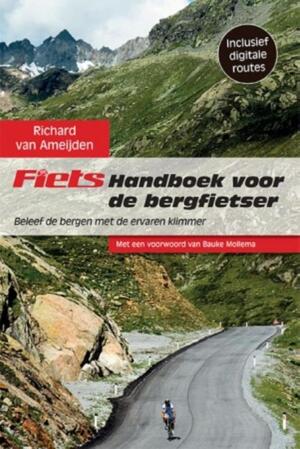 Fiets! Handboek voor de bergfietser - Richard van Ameijden Fiets! Handboek voor de bergfietser - Richard van Ameijden