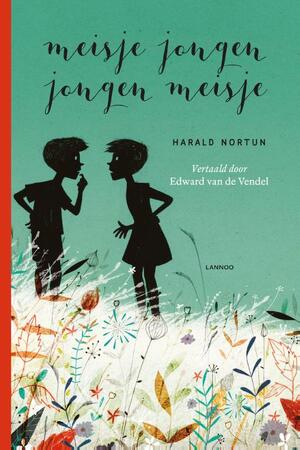 Meisje jongen jongen meisje - Harald Nortun Meisje jongen jongen meisje - Harald Nortun