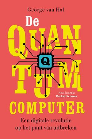 De quantumcomputer - George van Hal De quantumcomputer - George van Hal