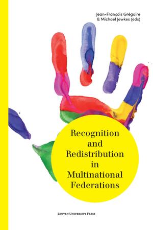 Recognition and Redistribution in Multinational Federations - Recognition and Redistribution in Multinational Federations -