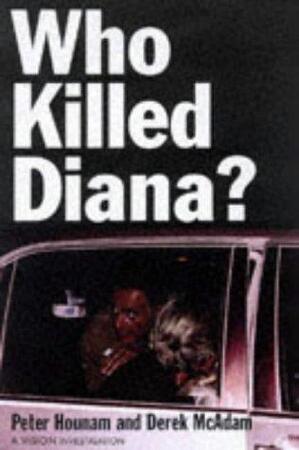 Who Killed Diana? - Peter Hounam, Derek McAdam Who Killed Diana? - Peter Hounam, Derek McAdam