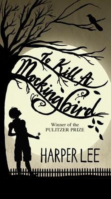 To Kill a Mockingbird - Harper Lee To Kill a Mockingbird - Harper Lee