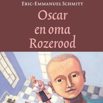 Oscar en oma Rozerood - Eric-Emmanuel Schmitt Oscar en oma Rozerood - Eric-Emmanuel Schmitt