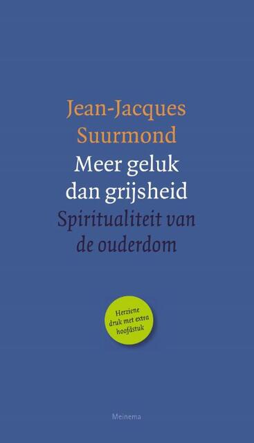 Meer geluk dan grijsheid - Jean-Jacques Suurmond Meer geluk dan grijsheid - Jean-Jacques Suurmond