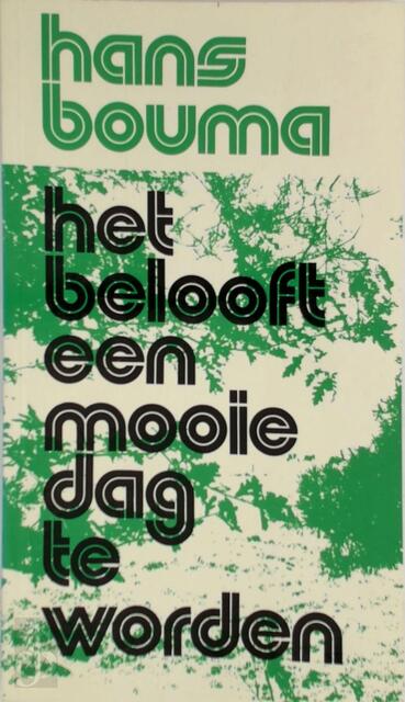 Het belooft een mooie dag te worden - Hans Bouma Het belooft een mooie dag te worden - Hans Bouma