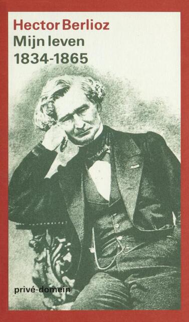 Mijn leven 1834-1865 - Hector Berlioz Mijn leven 1834-1865 - Hector Berlioz