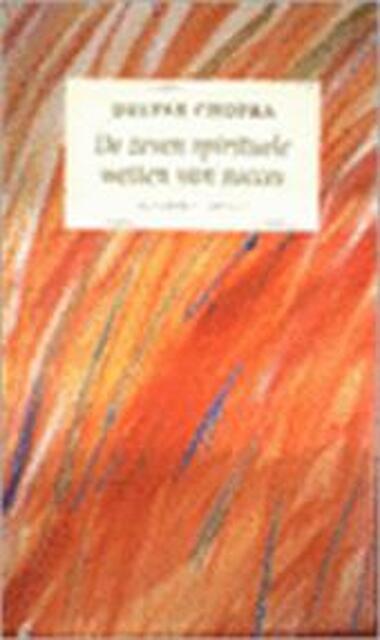 De zeven spirituele wetten van succes - Deepak Chopra, Josephine Ruitenberg De zeven spirituele wetten van succes - Deepak Chopra, Josephine Ruitenberg