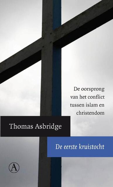 De eerste kruistocht - Thomas Asbridge De eerste kruistocht - Thomas Asbridge