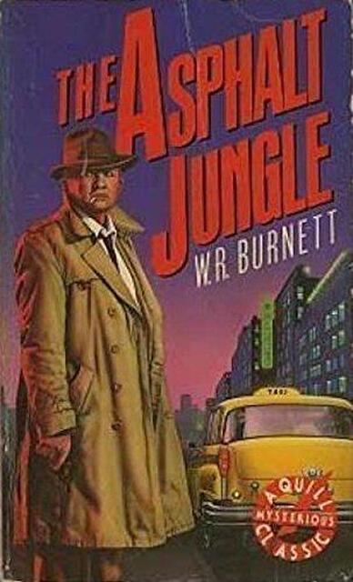 The Asphalt Jungle - W. R. Burnett The Asphalt Jungle - W. R. Burnett