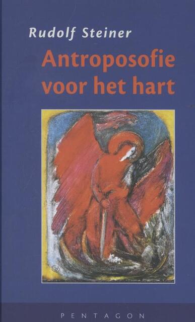 Antroposofie voor het hart - Rudolf Steiner Antroposofie voor het hart - Rudolf Steiner
