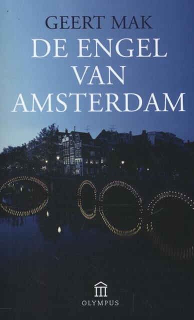 De engel van Amsterdam - Geert Mak De engel van Amsterdam - Geert Mak