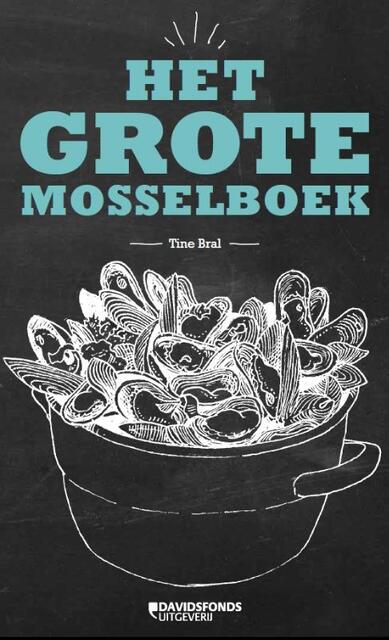 Het grote mosselboek - Tine Bral Het grote mosselboek - Tine Bral
