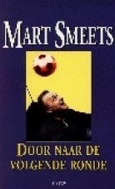 Door naar de volgende ronde - Mart Smeets Door naar de volgende ronde - Mart Smeets