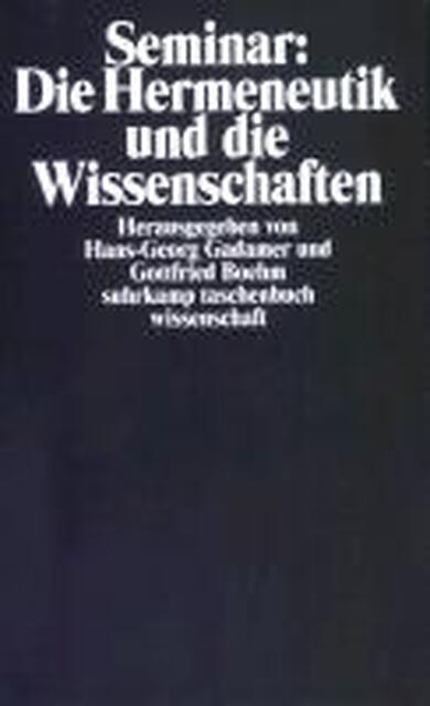 Seminar: Die Hermeneutik und die Wissenschaften - Seminar: Die Hermeneutik und die Wissenschaften -