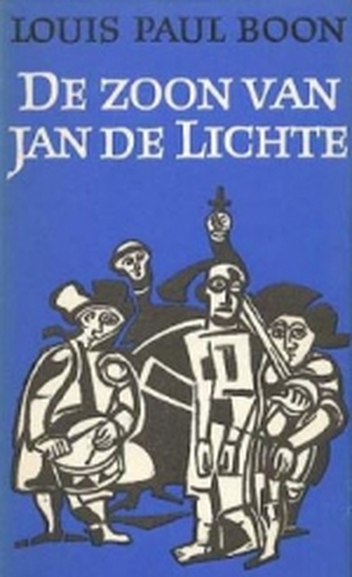 De zoon van Jan de Lichte - Louis Paul Boon De zoon van Jan de Lichte - Louis Paul Boon