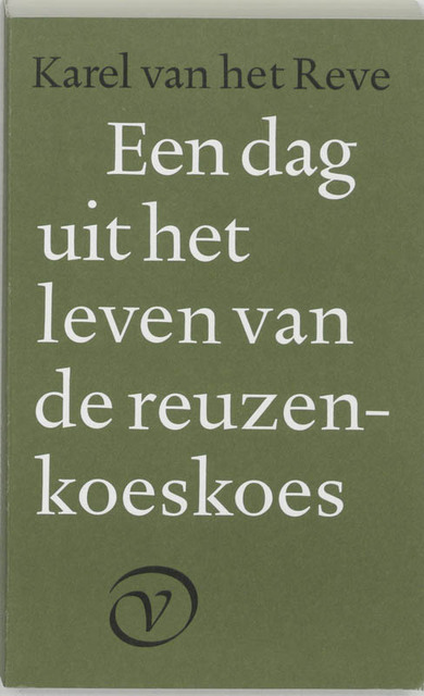 Een dag uit het leven van de reuzenkoeskoes - Karel van het Reve Een dag uit het leven van de reuzenkoeskoes - Karel van het Reve