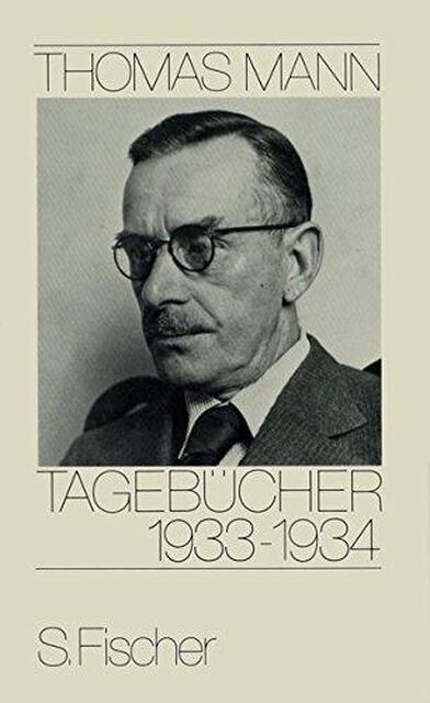 Tagebücher 1933 - 1934 - Thomas Mann Tagebücher 1933 - 1934 - Thomas Mann
