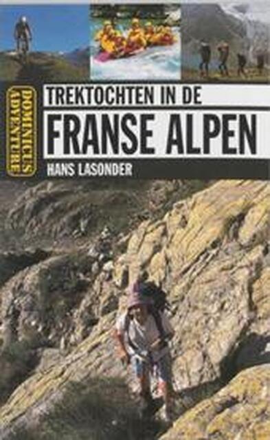 Trektochten in de Franse Alpen - Hans Lasonder Trektochten in de Franse Alpen - Hans Lasonder