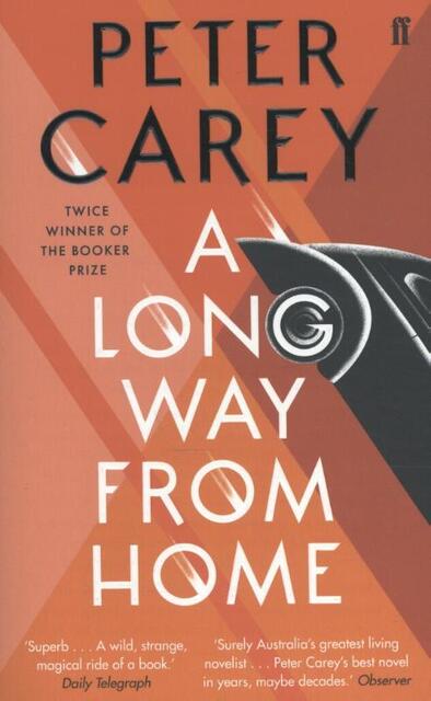 A Long Way from Home - Peter Carey A Long Way from Home - Peter Carey