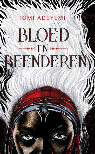 Bloed en beenderen - Tomi Adeyemi Bloed en beenderen - Tomi Adeyemi