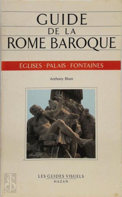 Guide de la Rome Baroque - Anthony Blunt Guide de la Rome Baroque - Anthony Blunt