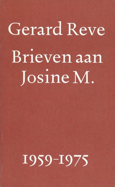 Brieven aan Josine M. 1959-1975 - Gerard Reve Brieven aan Josine M. 1959-1975 - Gerard Reve