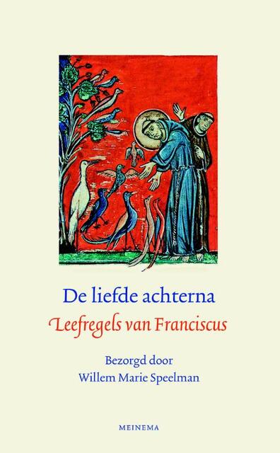 De liefde achterna - Franciscus van Assisi, Willem Marie Speelman De liefde achterna - Franciscus van Assisi, Willem Marie Speelman
