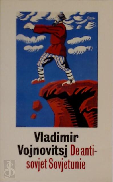 De anti-sovjet Sovjetunie - Vladimir Vojnowitsj De anti-sovjet Sovjetunie - Vladimir Vojnowitsj