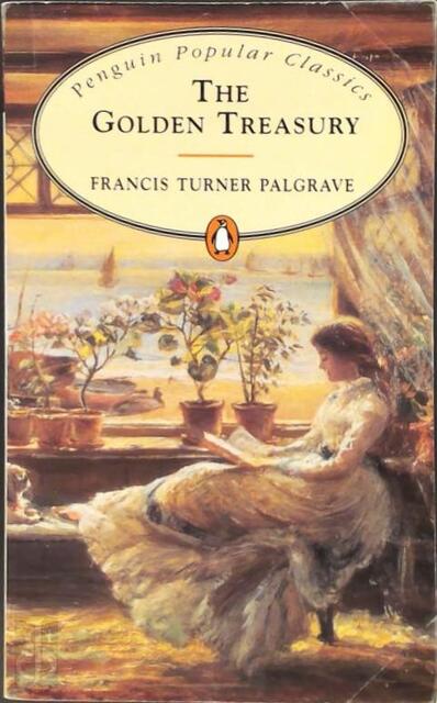 The golden treasury - Francis Turner Palgrave The golden treasury - Francis Turner Palgrave
