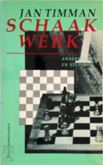 Schaakwerk 1 - Jan Timman Schaakwerk 1 - Jan Timman
