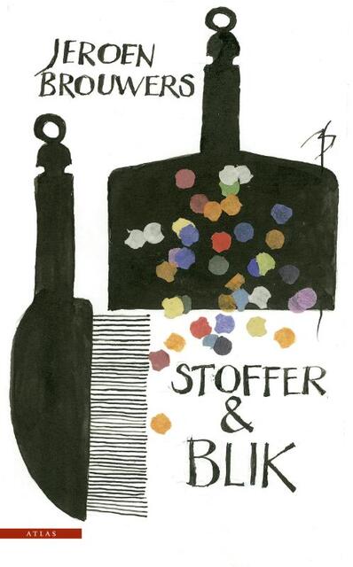 Stoffer & blik - Jeroen Brouwers Stoffer & blik - Jeroen Brouwers