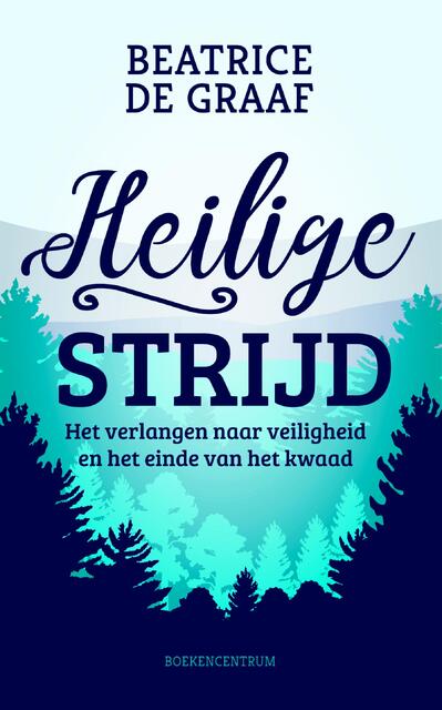 Heilige strijd - Beatrice de Graaf Heilige strijd - Beatrice de Graaf