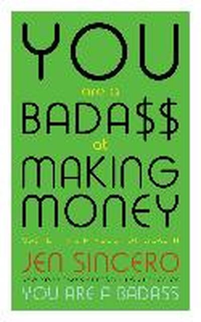 You are a Badass at Making Money - Jen Sincero You are a Badass at Making Money - Jen Sincero