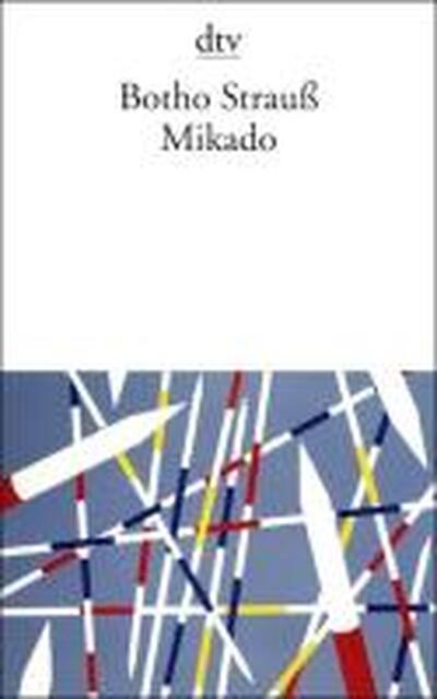 Mikado - Botho Strauß Mikado - Botho Strauß