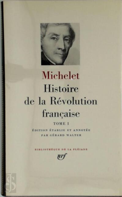 Histoire de la révolution Française - Tome I - Michelet Histoire de la révolution Française - Tome I - Michelet