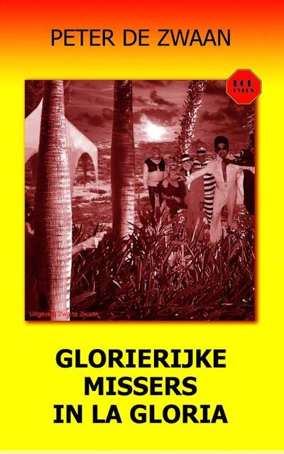 Glorierijke missers in La Gloria - Peter de Zwaan Glorierijke missers in La Gloria - Peter de Zwaan