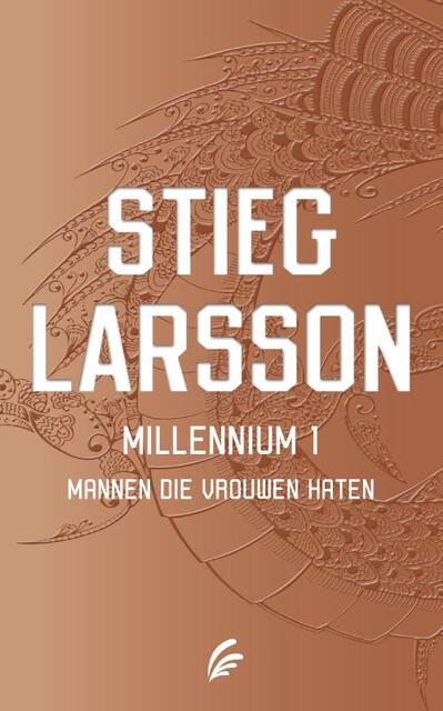 Mannen die vrouwen haten - Millennium 1 - Stieg Larsson Mannen die vrouwen haten - Millennium 1 - Stieg Larsson
