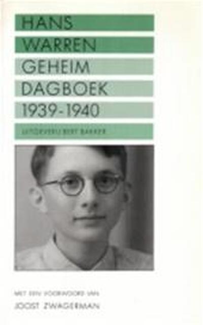 Geheim dagboek 1939 - 1940 - Hans Warren, Joost Zwagerman Geheim dagboek 1939 - 1940 - Hans Warren, Joost Zwagerman