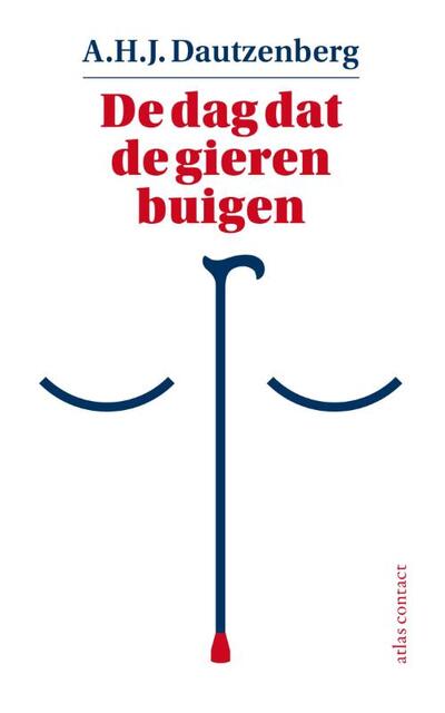 De dag dat de gieren buigen - A.H.J. Dautzenberg De dag dat de gieren buigen - A.H.J. Dautzenberg