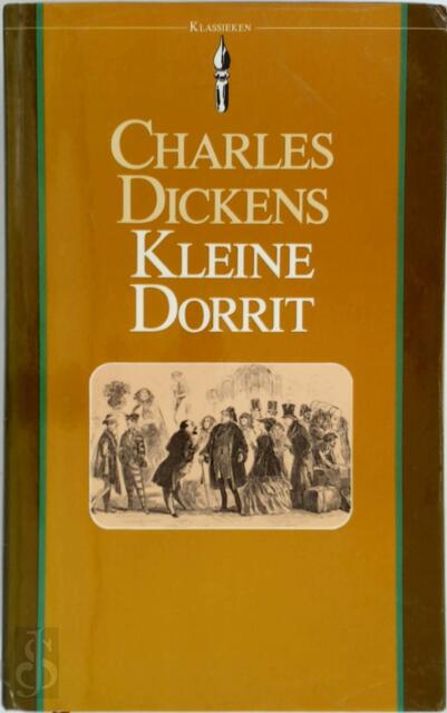 Kleine Dorrit - Charles Dickens, G. J. Werumeus Buning-Ensink, T. A. Birrell, J. M. Blom, 'Phiz' Kleine Dorrit - Charles Dickens, G. J. Werumeus Buning-Ensink, T. A. Birrell, J. M. Blom, 'Phiz'