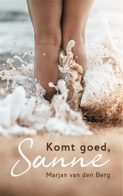 Komt goed, Sanne - Marjan van den Berg Komt goed, Sanne - Marjan van den Berg