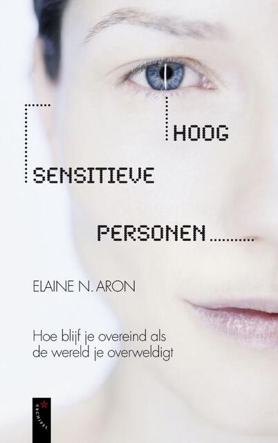 Hoog sensitieve personen - E. N. Aron Hoog sensitieve personen - E. N. Aron